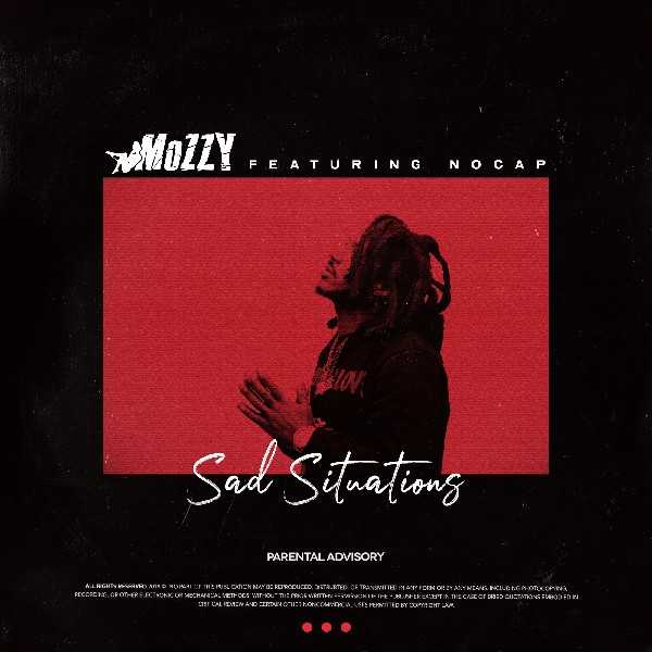 Mozzy Ft. NoCap - Sad Situations